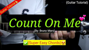 Count On Me - Bruno Mars (Super Easy Chords!!!)😍 | Guitar Tutorial