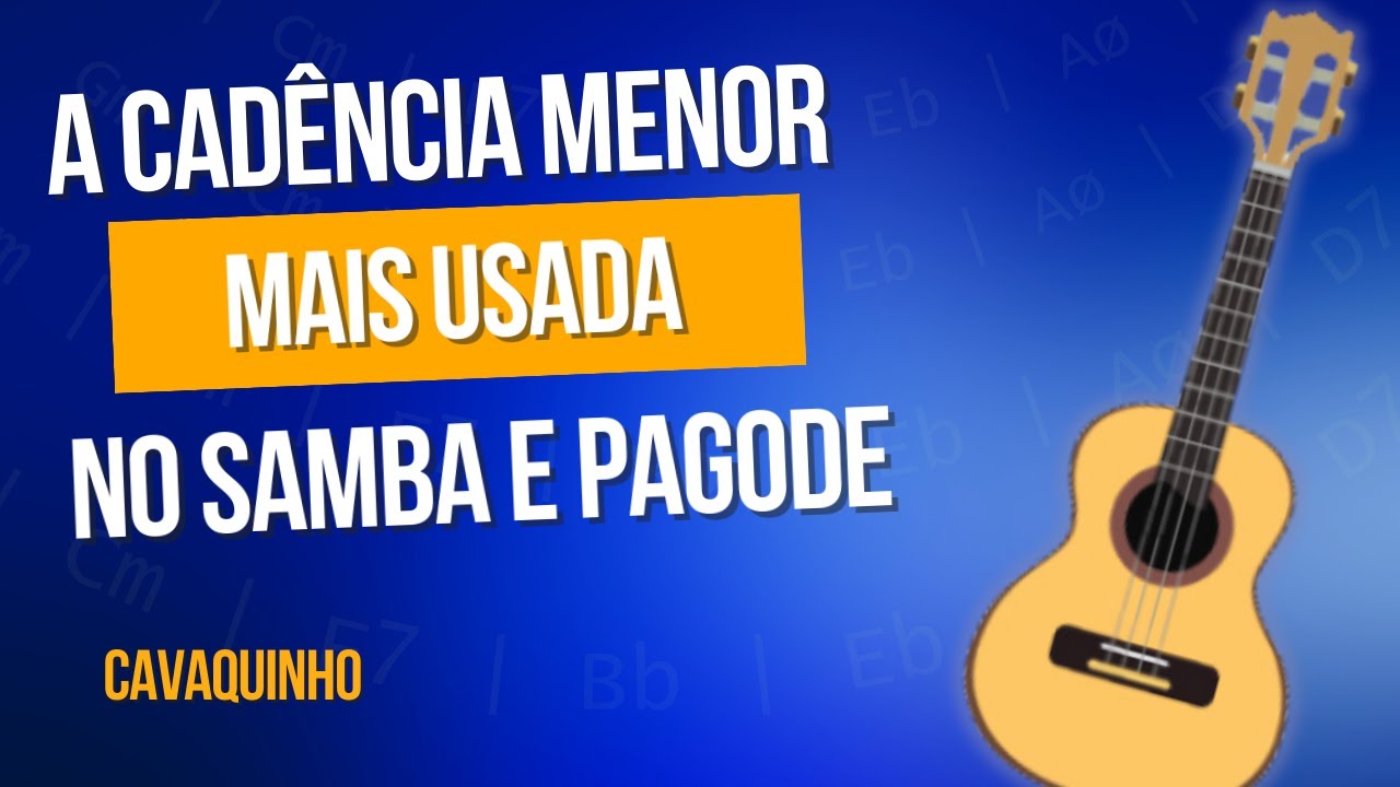 A cadência menor mais usada no samba e pagode | Cavaquinho