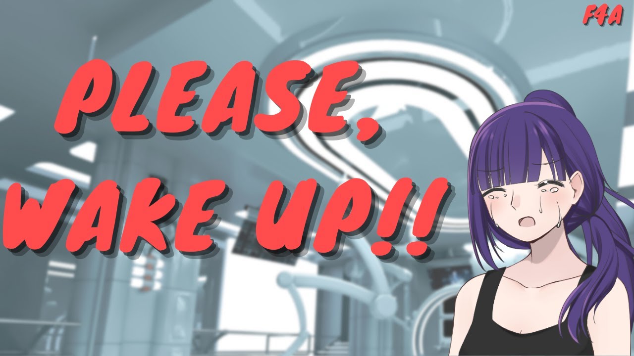 Please, Wake Up! [F4A] [confession] [coma] [friend to ?]
