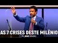 As 7 Crises Deste Milênio | Pr. Josué Brandão