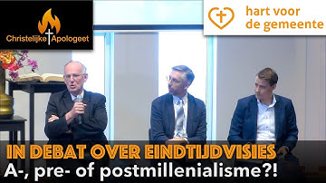 Eindtijdleer: Post-, pre- of amillenialisme?! Met Piet de Vries, Thijs van Reijn en Chris Verhagen
