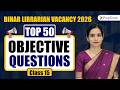 Bihar Librarian Vacancy 2026 | Top 50 Objective Questions & Answers class-15 | @prep-gyan