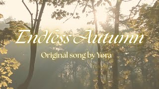 Endless Autumn  Original Song By Yora Chen 