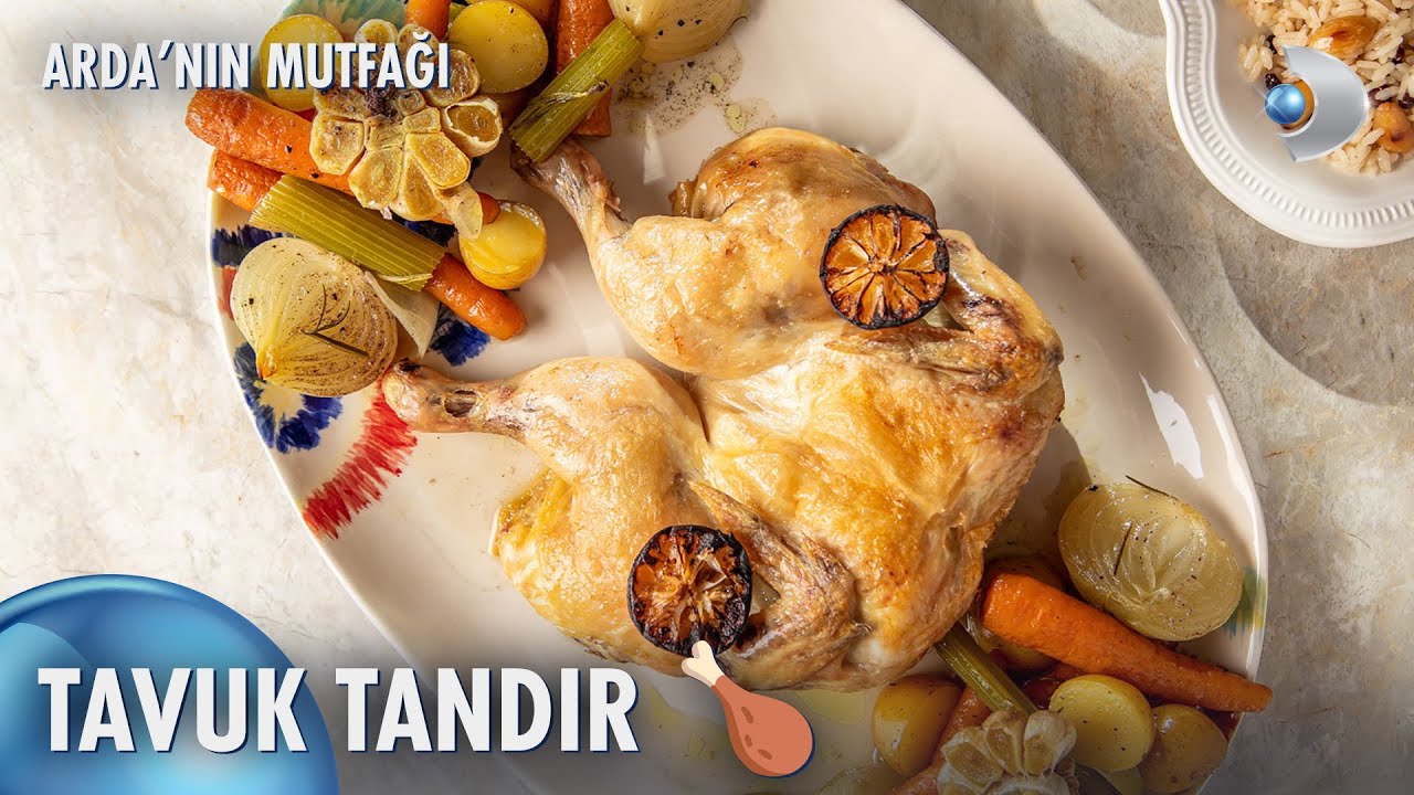 Tavuk Tandır | Arda'nın Mutfağı 194. Bölüm