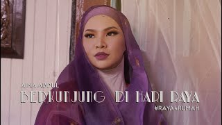 AINA ABDUL - BERKUNJUNG DI HARI RAYA