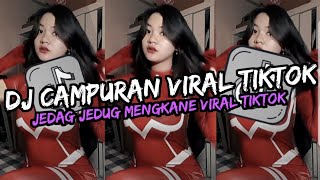 DJ CAMPURAN - VIRAL TIK TOK 2026 VIRAL JEDAG JEDUG MENGKANE