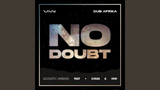 Download Lagu No Doubt (feat. Van, Ilyass \u0026 kmh) (Acoustic) MP3