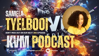 KVM PODCAST | EPISODE 03 (Pt 2) | SAMELA TYELBOOI | GENERATIONS: THE LEGACY | BEST ACTRESS AWARD