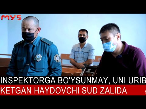 Inspektorga bo'ysunmay, uni urib ketgan haydovchi sud zalida