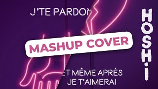 Et même après j'te pardonnerai (Hoshi MASHUP COVER) || Lyric video