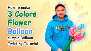 Three Colors Flower Balloon | Simple Balloon Twisting Tutorial
