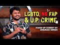 Nofap up crime  lgbtq  hindi standup comedy by anurag singh