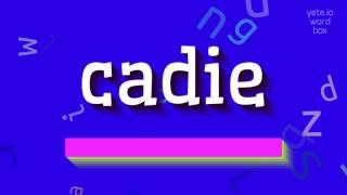 Hoe Je Cadie Zeggen? How To Say Cadie?