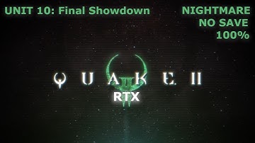Quake 2 RTX Nightmare 100% Unit 10: Final Showdown (3070Ti 4K 60FPS HDR)