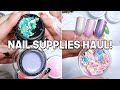 Nail Supplies Haul! | Gel Polish, Glitters, Foils, Stickers & More ✨ | PR Haul!