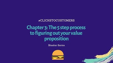 Ch 3: The 5 step formula behind a kickass value proposition