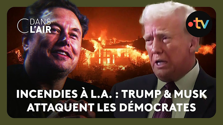 Trump, le terrible incendie et les menaces - C dans l'air - 09.01.2025