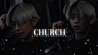 Church- Kim Taehyung FMV
