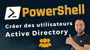 Active Directory - Créer des utilisateurs en masse avec PowerShell