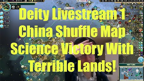 Civ 5 Deity Stream 1 - China: Science Victory With Terrible Lands (+ some over-explaining)