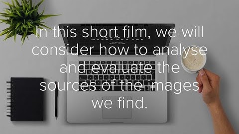 Analysing & evaluating the source of images