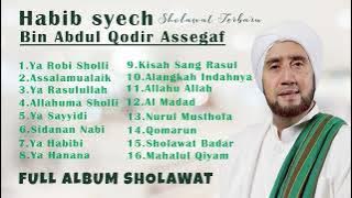Kumpulan Sholawat Habib Syech Bin Abdul Qodir Assegaf Terbaru ||  Sholawat Terbaik Terpopuler