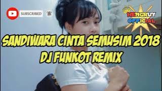 DJ Sandiwara cinta semusim 2018 - Funkot kenceng