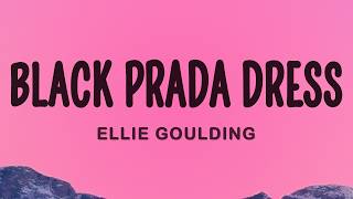 Ellie Goulding - Black Prada Dress (Lyrics)