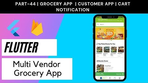 Flutter Multi Vendor Grocery App - Part 44 | Customer App  | Cart Notification