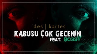 Des feat. Bossy - Kabusu Çok Gecenin [] Resimi
