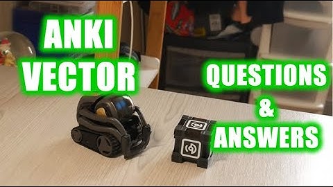 ANKI VECTOR ROBOT - Interacting with Vector - Questions & Answers