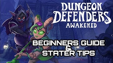 DUNGEON DEFENDERS AWAKENED - BEGINNERS GUIDE & EARLY TIPS