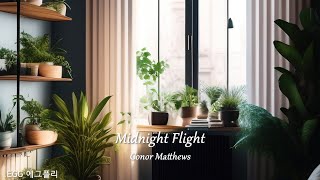 [Playlist]에그플리#704🎈내가 그 사랑이 될 수 있어🎶Midnight Flight - Conor Matthews  (lyrics)