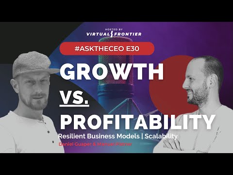 Growth vs  Profitability – E30  #AskTheCEO