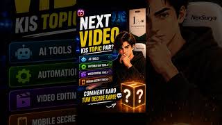 Next Video Kis Topic Par Chahiye? 🤔 (AI, Automation, Editing)#shorts #trending @Nexsurya