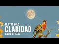 El Otro Polo | Claridad (Audio Oficial)