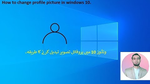 How To Change Your Profile Picture In Windows 10 in 2022