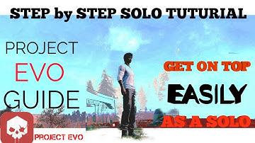 (GUIDE) HOW TO PLAY SOLO - HOW TO GET ON TOP EASIER AS A SOLO (TUTURIAL) - project evo