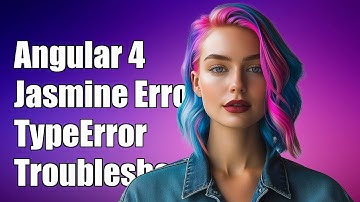 Angular 4 Jasmine Error: TypeError 