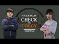 GCS:W 2017 - Semifinal: [N] Check vs. Foggy [N]