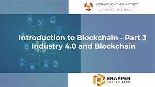 Introduction to Blockchain - Part 3 | Industry 4.0 & Blockchain
