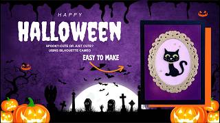 Easy Halloween Cardmaking | Silhouette Cameo Tutorial