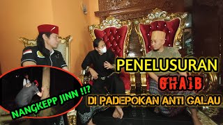 PENELUSURAN GHAIB DI PADEPOKAN ANTI GALAU BERSAMA KPL DAN KUB !!