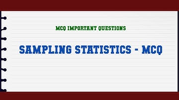 Sampling Statistics - MCQ MCQ Questions
