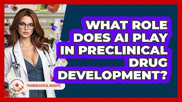 What Role Does AI Play In Preclinical Drug Development? - Pharmaceutical Insights