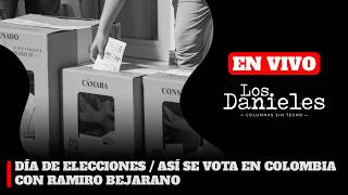 DÍA DE ELECCIONES / ASÍ SE VOTA EN COLOMBIA - CON RAMIRO BEJARANO | LOS DANIELES
