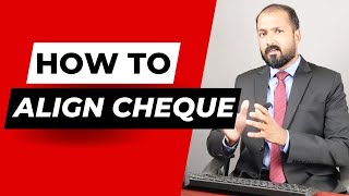 How to align your cheque for cheque printing?