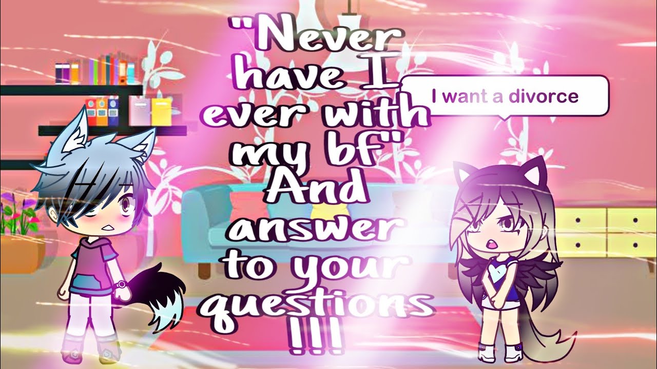 "Never have I ever with my bf" / Answered to your ...