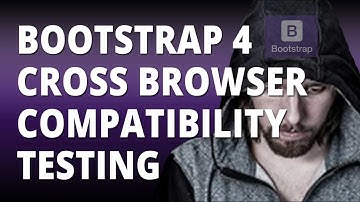 Bootstrap 4 cross browser compatibility testing