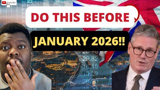7 THINGS YOU SHOULD DO BEFORE JANUARY 2026 AS AN IMMIGRANT LIVING IN THE UK